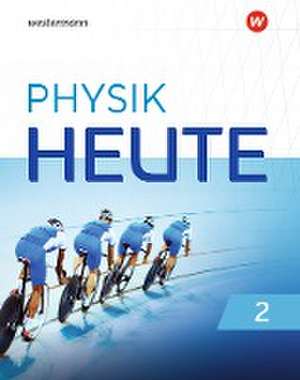 Physik heute 2. Schulbuch. Für das G9 in Nordrhein-Westfalen