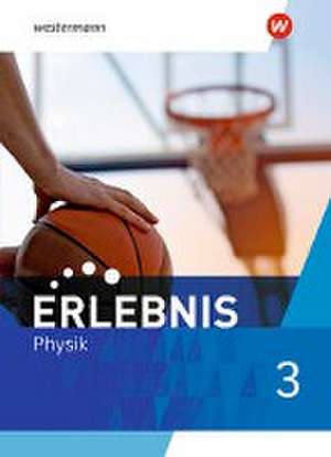 Erlebnis Physik 3. Schulbuch. Für Nordrhein-Westfalen und Hessen