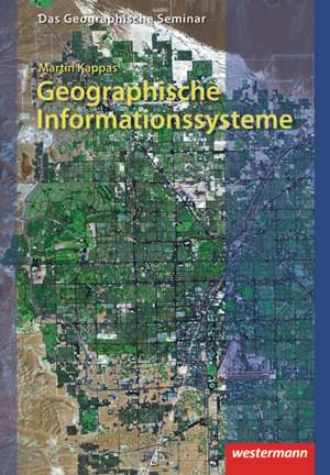 Geographische Informationssysteme (GIS) de Martin Kappas