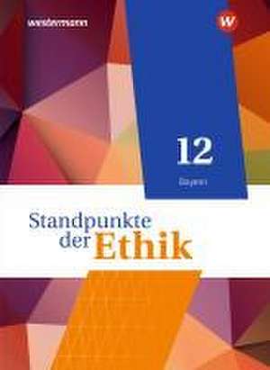 Standpunkte der Ethik 12. Schulbuch. Ausgabe Bayern de Joachim Aulinger