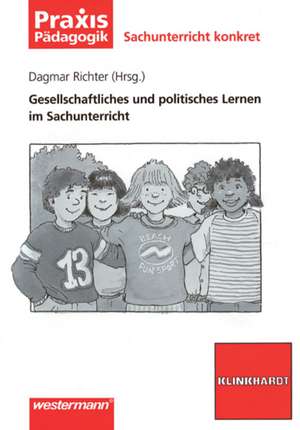 Gesellschaftliches und politisches Lernen im Sachunterricht de Dagmar Richter