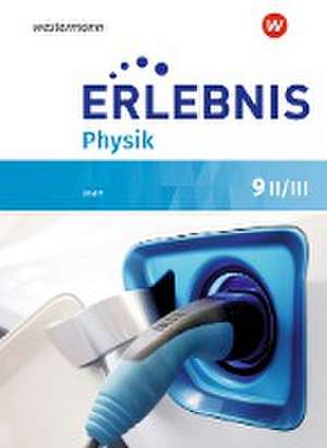 Erlebnis Physik 9 II/III. Schulbuch. Für Realschulen in Bayern