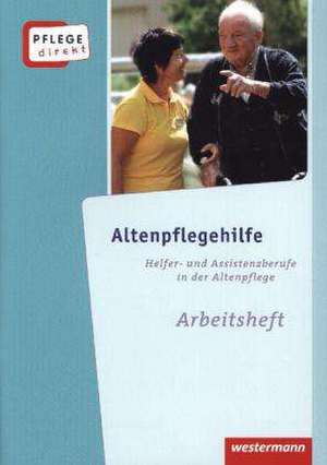 Pflege direkt 2 . Altenpflegehilfe: Arbeitsheft