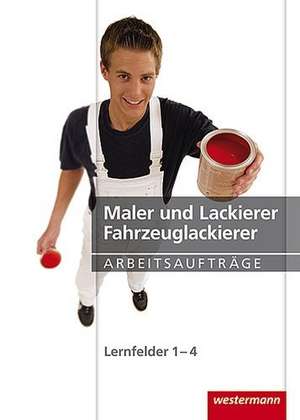 Maler und Lackierer. Arbeitsaufträge Lernfelder 1 - 4 de Maria Heitmann