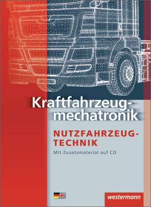 Kraftfahrzeugmechatronik Nutzfahrzeugtechnik. Schulbuch de Peter Gerigk