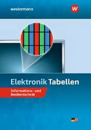 Elektronik Tabellen. Informations- und Medientechnik: Tabellenbuch de Michael Dzieia