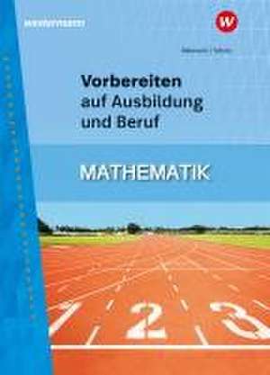 Vorbereiten auf Ausbildung und Beruf. Mathematik Schulbuch de Rainer Scholz