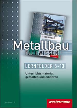 Metallbau Fachwissen Lernfelder 5 - 13. CD-ROM interaktiv de Andy Richter