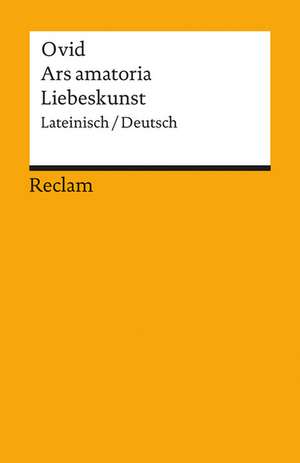 Liebeskunst / Ars amatoria de Michael von Albrecht