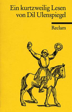 Ein kurtzweilig Lesen von Dil Ulenspiegel de Wolfgang Lindow.