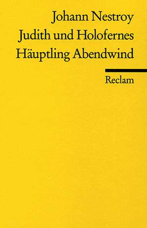 Judith und Holofernes. Häuptling Abendwind de Johann Nestroy