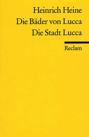 Die Bäder von Lucca / Die Stadt Lucca de Peter von Matt