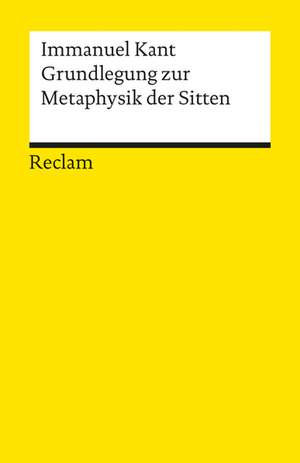 Grundlegung zur Metaphysik der Sitten de Immanuel Kant