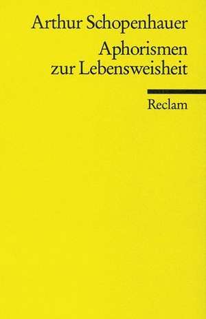 Aphorismen zur Lebensweisheit de Arthur Schopenhauer