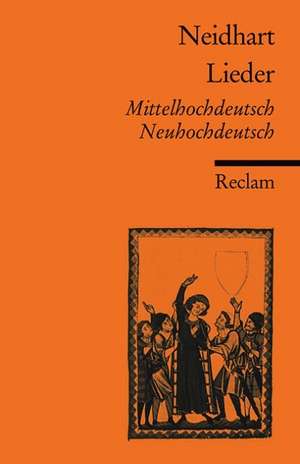 Lieder. Mittelhochdt. /Neuhochdt. de Neidhart