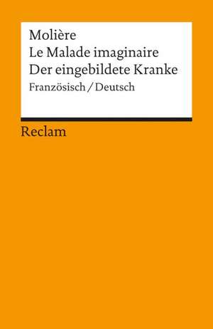 Le Malade imaginaire / Der eingebildete Kranke de Moliere