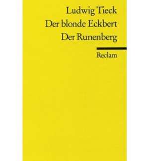 Der blonde Eckbert. Der Runenberg de Ludwig Tieck