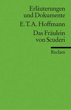 Das Fräulein von Scuderie. Erläuterungen und Dokumente de Hans Ulrich Lindken