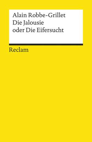 Die Jalousie oder Die Eifersucht de Alain Robbe-Grillet