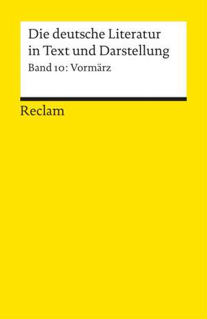 Die deutsche Literatur 10 / Vormärz de Florian Vaßen