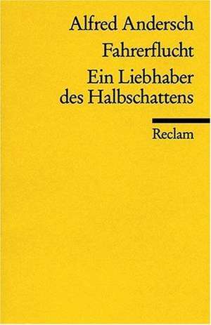 Fahrerflucht/ Ein Liebhaber des Halbschattens de Alfred Andersch