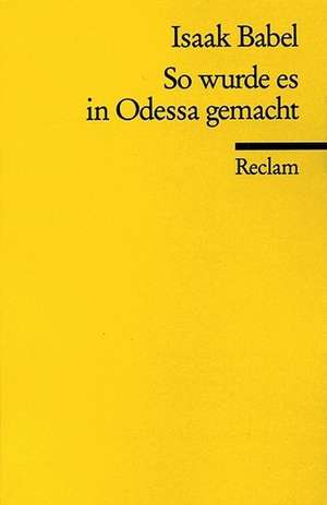 So wurde es in Odessa gemacht de Isaak Babel