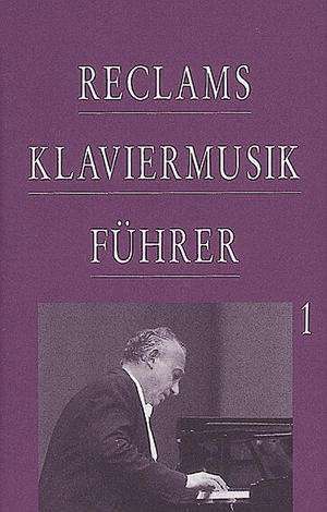 Reclam Klaviermusikführer. Frühzeit, Barock und Klassik de Werner Oehlmann