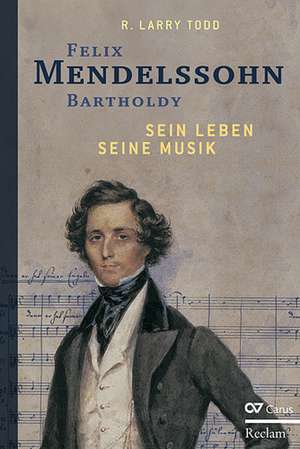 Felix Mendelssohn Bartholdy de R. Larry Todd