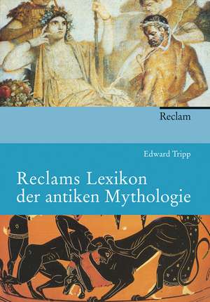 Reclams Lexikon der antiken Mythologie de Edward Tripp