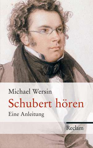 Schubert hören de Michael Wersin