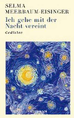 Ich gehe mit der Nacht vereint de Selma Meerbaum-Eisinger