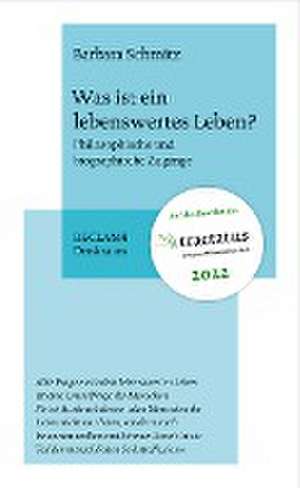 Was ist ein lebenswertes Leben? de Barbara Schmitz