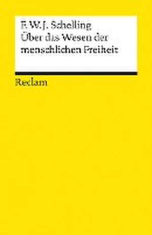 Über das Wesen der menschlichen Freiheit de Friedrich Wilhelm Joseph Schelling