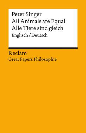 All Animals are Equal / Alle Tiere sind gleich de Peter Singer