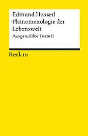 Phänomenologie der Lebenswelt de Edmund Husserl