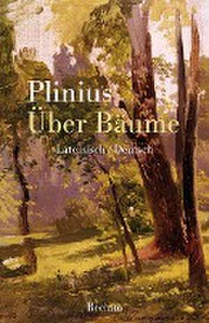 Über Bäume de Gaius Plinius Secundus