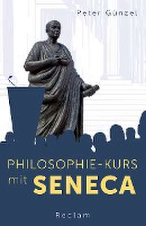 Philosophie-Kurs mit Seneca de Peter Günzel