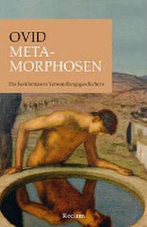 Metamorphosen. Die berühmtesten Verwandlungsgeschichten de Michael von Albrecht