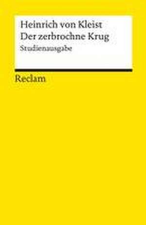 Der zerbrochne Krug. Studienausgabe de Heinrich Von Kleist