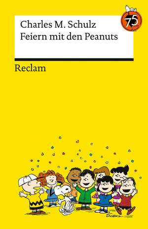 Feiern mit den Peanuts. Best of Peanuts in Reclams Universal-Bibliothek de Charles M. Schulz