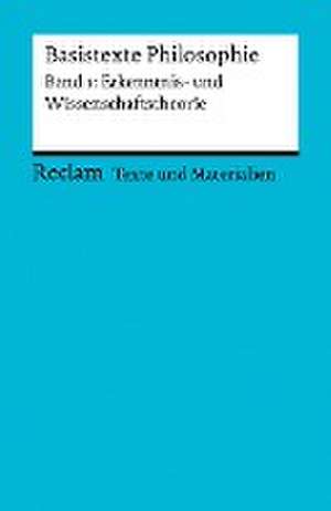 Basistexte Philosophie. Band 1: Erkenntnis- und Wissenschaftstheorie de Tilo Klaiber