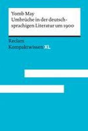 Umbrüche in der deutschsprachigen Literatur um 1900 de Yomb May