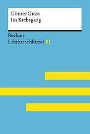 Im Krebsgang von Günter Grass: Lektüreschlüssel mit Inhaltsangabe, Interpretation, Prüfungsaufgaben mit Lösungen, Lernglossar. (Reclam Lektüreschlüssel XL) de Theodor Pelster