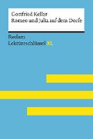 Romeo und Julia auf dem Dorfe von Gottfried Keller: Lektüreschlüssel mit Inhaltsangabe, Interpretation, Prüfungsaufgaben mit Lösungen, Lernglossar. (Reclam Lektüreschlüssel XL) de Klaus-Dieter Metz