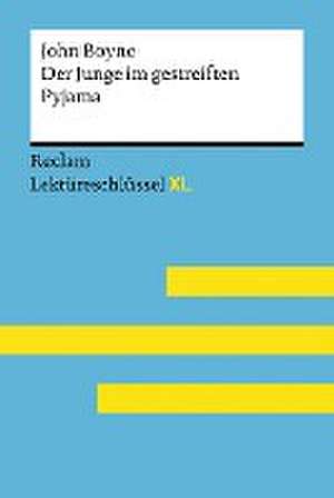 Der Junge im gestreiften Pyjama von John Boyne: Lektüreschlüssel mit Inhaltsangabe, Interpretation, Prüfungsaufgaben mit Lösungen, Lernglossar. (Reclam Lektüreschlüssel XL) de Sascha Feuchert