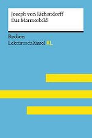 Das Marmorbild von Joseph von Eichendorff: Lektüreschlüssel mit Inhaltsangabe, Interpretation, Prüfungsaufgaben mit Lösungen, Lernglossar. (Reclam Lektüreschlüssel XL) de Wolfgang Pütz