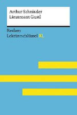 Lieutenant Gustl von Arthur Schnitzler: Lektüreschlüssel mit Inhaltsangabe, Interpretation, Prüfungsaufgaben mit Lösungen, Lernglossar. (Reclam Lektüreschlüssel XL) de Mario Leis