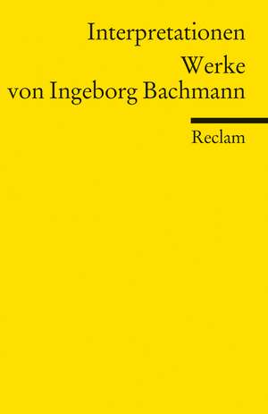 Werke von Ingeborg Bachmann. Interpretationen de Mathias Mayer