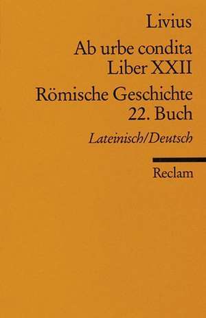 Ab urbe condita. Liber XXII / Römische Geschichte. 22. Buch de Ursula Blank-Sangmeister