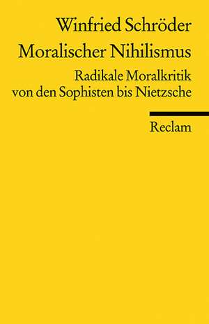 Moralischer Nihilismus de Winfried Schröder